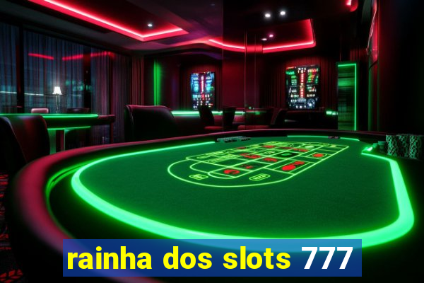 rainha dos slots 777